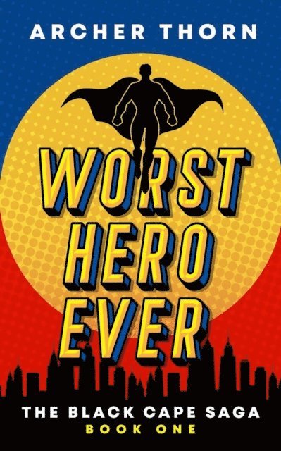Archer Thorn - Worst Hero Ever, E-bok