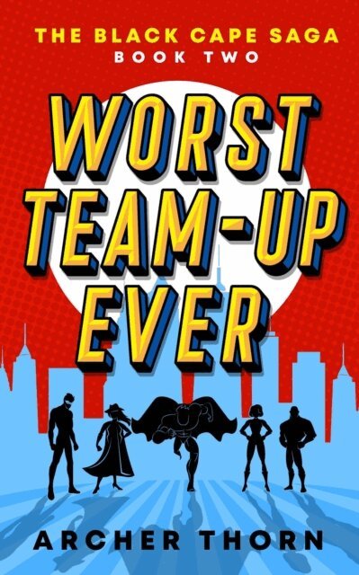 Archer Thorn - Worst Team-Up Ever, E-bok