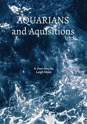 Leigh Maris - Aquarians and Acquisitions, Häftad. Tillgänglighet: Lägg i varukorg