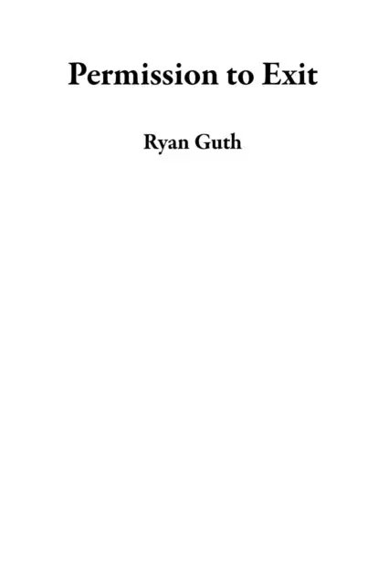 Ryan Guth - Permission to Exit, E-bok. Tillgänglighet: Lägg i varukorg