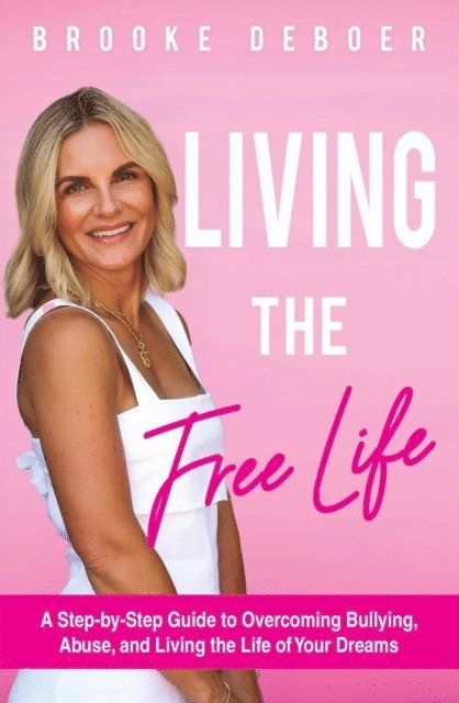 Brooke DeBoer - Living the FreeLife, E-bok