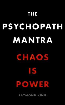 Raymond King - Psychopath Mantra, Häftad. Tillgänglighet: Lägg i varukorg