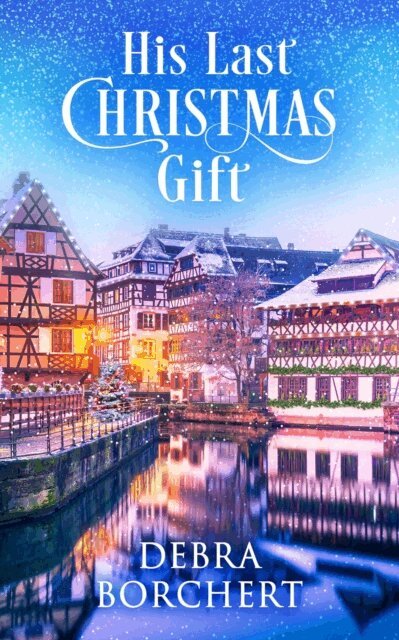 Debra BORCHERT - His Last Christmas Gift, E-bok