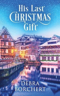 Debra Borchert - His Last Christmas Gift, Häftad