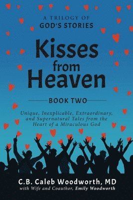 C B Caleb Woodworth, Emily Woodworth - Kisses from Heaven Book Two, Häftad