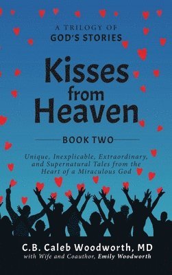 C B Caleb Woodworth, Emily Woodworth - Kisses from Heaven Book Two, Inbunden
