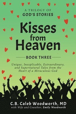 C B Caleb Woodworth, Emily Woodworth - Kisses from Heaven Book Three, Häftad