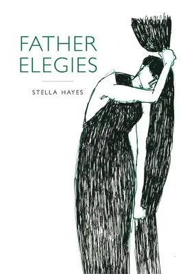 Stella Hayes - Father Elegies, Häftad. Tillgänglighet: Lägg i varukorg