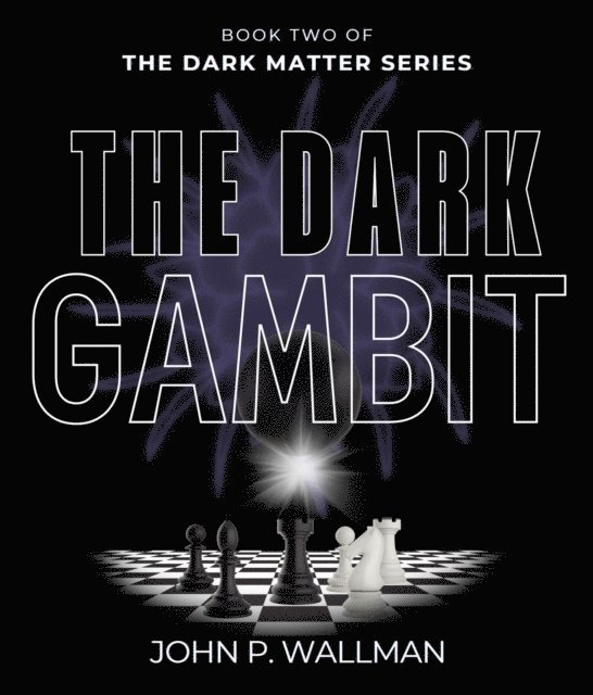 John  P Wallman - Dark Gambit, E-bok