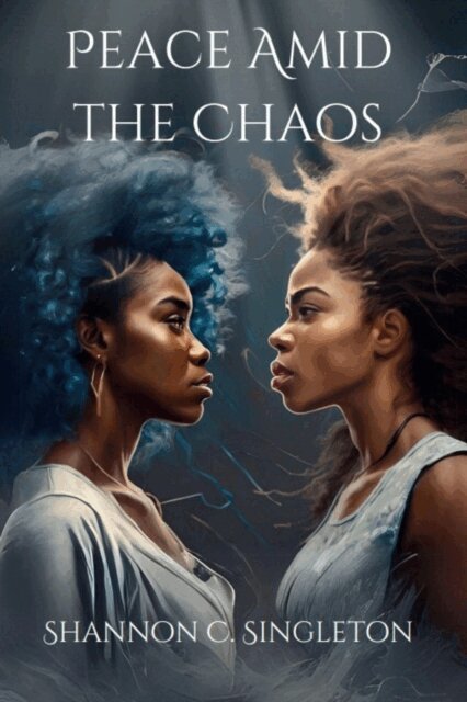 Shannon C. Singleton - Peace Amid the Chaos, E-bok