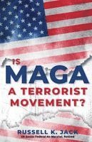 Russell Jack - Is MAGA a Terrorist Movement?, Häftad