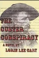 Lorin Lee Cary - Custer Conspiracy, Häftad. Tillgänglighet: Lägg i varukorg