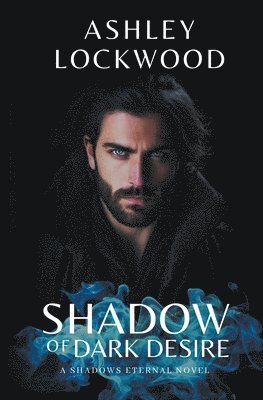 Ashley Lockwood - Shadow of Dark Desire, Häftad. Tillgänglighet: Lägg i varukorg