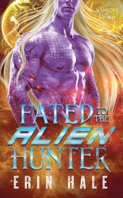 Erin Hale - Fated to the Alien Hunter, Häftad