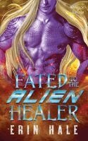 Erin Hale - Fated to the Alien Healer, Häftad