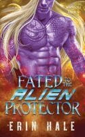 Erin Hale - Fated to the Alien Protector, Häftad