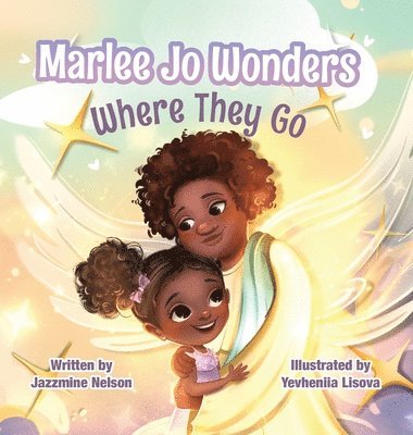 Jazzmine Nelson - Marlee Jo Wonders Where They Go, Inbunden. Tillgänglighet: Lägg i varukorg