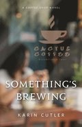 Something's Brewing: A Coffee Shop Novel