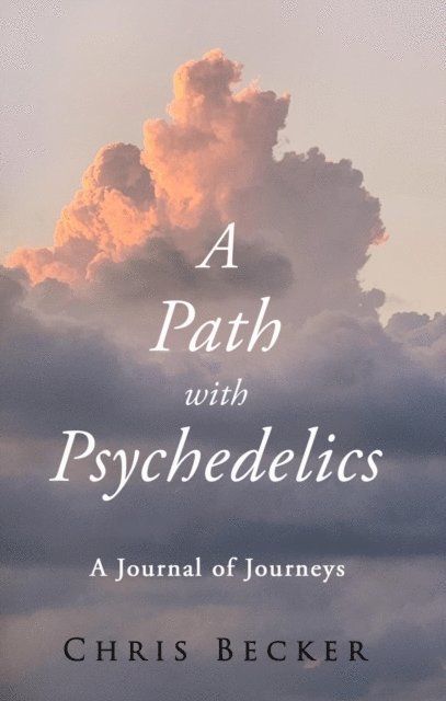 Chris Becker - Path with Psychedelics, E-bok