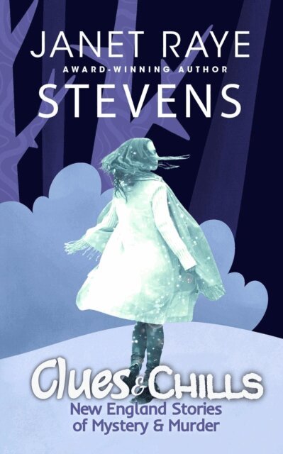 Janet Raye Stevens - Clues & Chills: New England Stories of Mystery & Murder, E-bok. Tillgänglighet: Lägg i varukorg