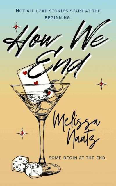 Melissa Naatz - How We End, E-bok