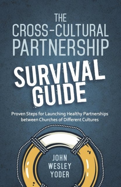 John Yoder - Cross-Cultural Partnership Survival Guide, E-bok