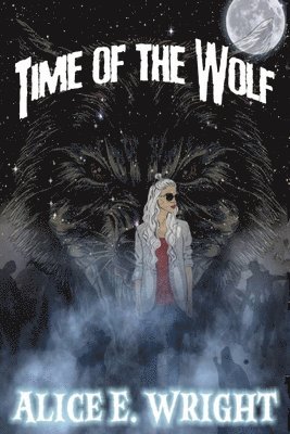 Alice E Wright - Time Of The Wolf, Häftad. Tillgänglighet: Lägg i varukorg