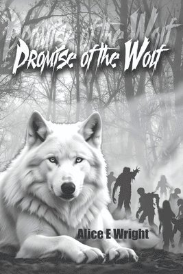 Alice E Wright - Promise Of The Wolf, Häftad. Tillgänglighet: Lägg i varukorg