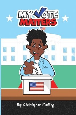 Christopher Anthony Pindling V!! - My Vote Matters, Häftad