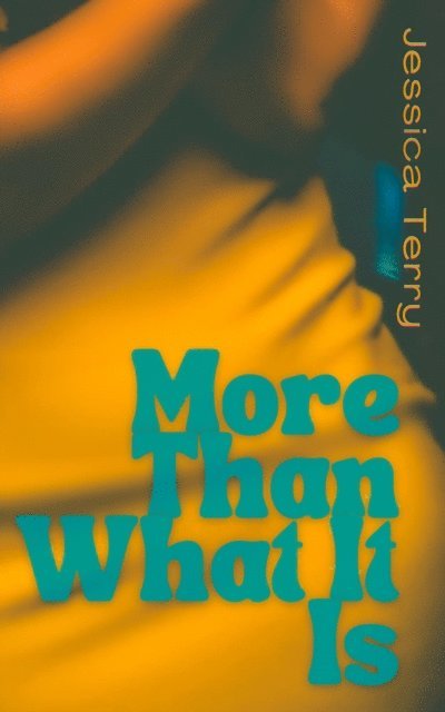 Jessica Terry - More Than What It Is, E-bok