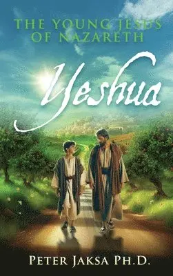 Peter Jaksa - Yeshua, Inbunden. Tillgänglighet: Lägg i varukorg