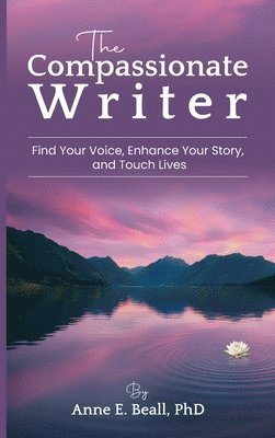 Anne Beall - Compassionate Writer, Inbunden