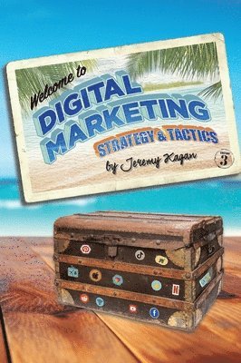 Jeremy Kagan - Digital Marketing - 3ed, Inbunden