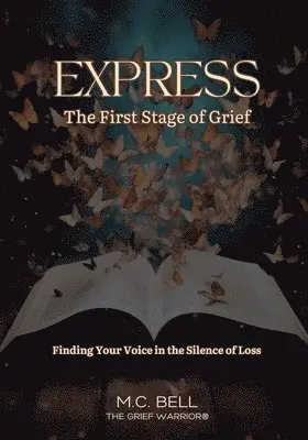 M C Bell - Express The First Stage of Grief, Häftad. Tillgänglighet: Lägg i varukorg