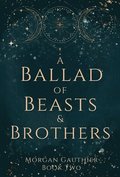 A Ballad of Beasts and Brothers