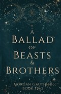 A Ballad of Beasts and Brothers