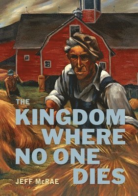 Jeff McRae - Kingdom Where No One Dies, Häftad