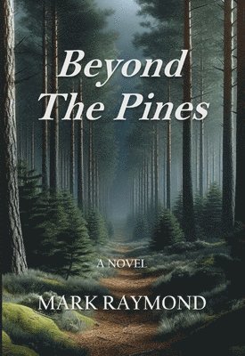 Mark Raymond - Beyond The Pines, Häftad