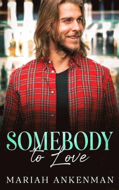 Mariah Ankenman - Somebody To Love, E-bok