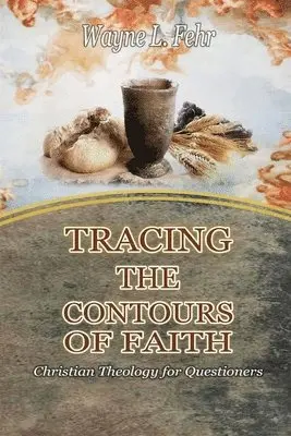 Wayne Fehr - Tracing the Contours of Faith, Häftad. Tillgänglighet: Lägg i varukorg