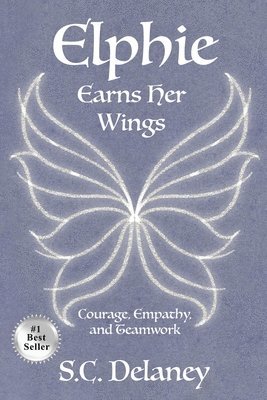 S C Delaney - Elphie Earns Her Wings, Häftad