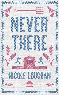 Nicole Loughan - Never There, Inbunden