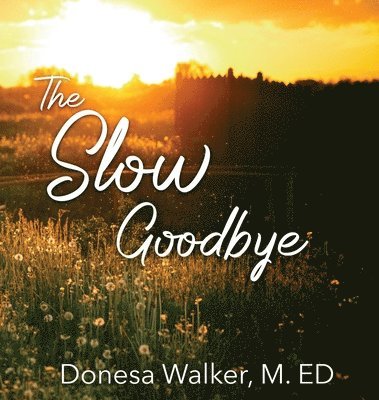 Donesa Walker - Slow Goodbye, Inbunden. Tillgänglighet: Lägg i varukorg