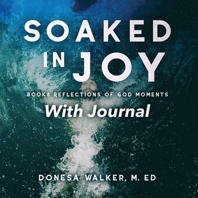 Donesa Walker - Soaked in Joy, Häftad. Tillgänglighet: Lägg i varukorg