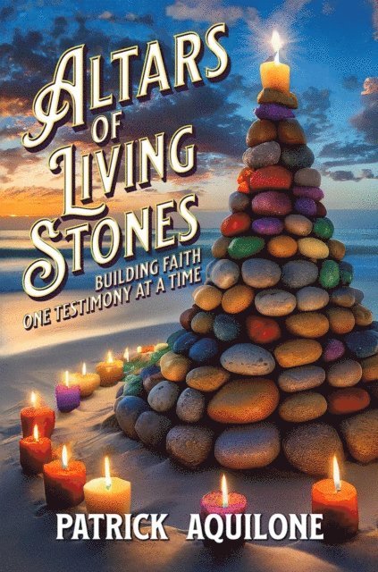 Patrick Aquilone, Kevin Mills - Altars of Living Stones, E-bok