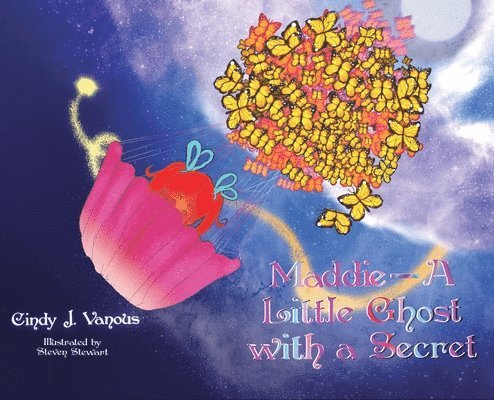 Cindy J Vanous - Maddie A Little Ghost with a Secret, Inbunden