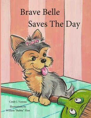 Cindy J Vanous, William Flint - Brave Belle Saves The Day, Häftad