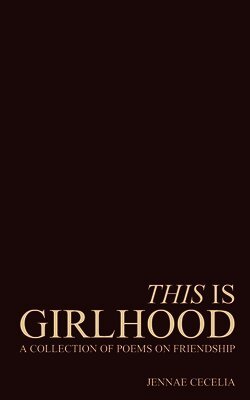 Jennae Cecelia - This Is Girlhood, Häftad