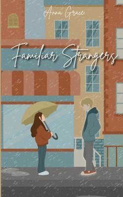 Anna Grace - Familiar Strangers, Häftad