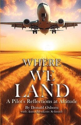 Donald Osborn, Anna Henkens Schmidt - Where We Land, Häftad